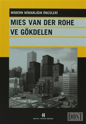 Mies Van Der Rohe ve Gökdelen Modern Mimarlığın Öncüleri